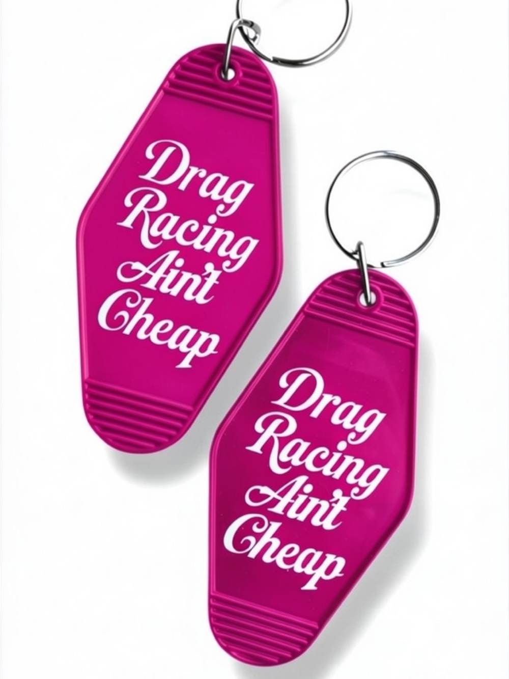 HOT PINK // Drag Racing Ain't Cheap Keychain // CHOOSE YOUR FONT COLOUR